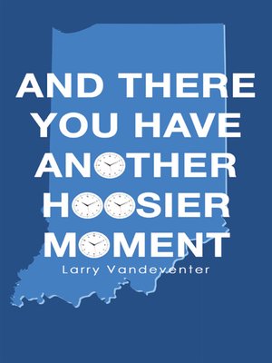 cover image of And There You Have Another Hoosier Moment